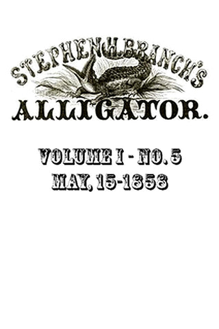 Stephen H. Branch's Alligator, Vol. 1 no. 05, May 22, 1858