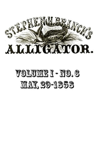 Stephen H. Branch's Alligator, Vol. 1 no. 06, May 29, 1858
