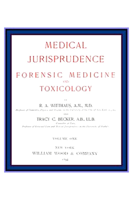 Medical Jurisprudence, Forensic medicine and Toxicology. Vol. 1
