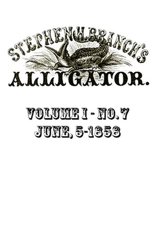 Stephen H. Branch's Alligator, Vol. 1 no. 07, June 5, 1858