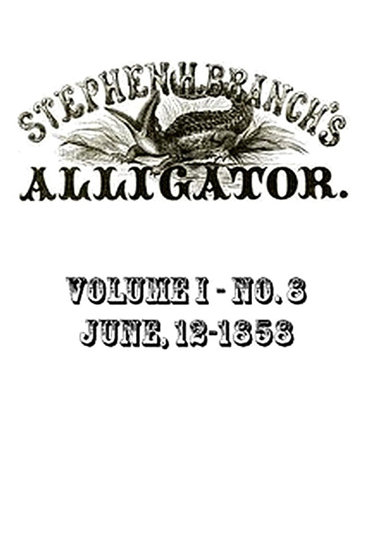 Stephen H. Branch's Alligator, Vol. 1 no. 08, June 12, 1858