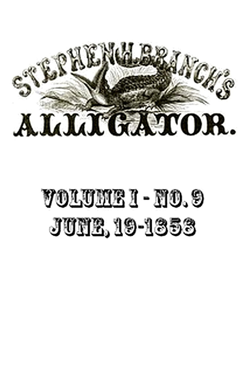 Stephen H. Branch's Alligator, Vol. 1 no. 09, June 19, 1858