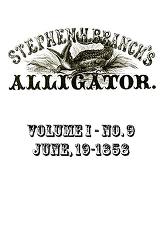 Stephen H. Branch's Alligator, Vol. 1 no. 09, June 19, 1858