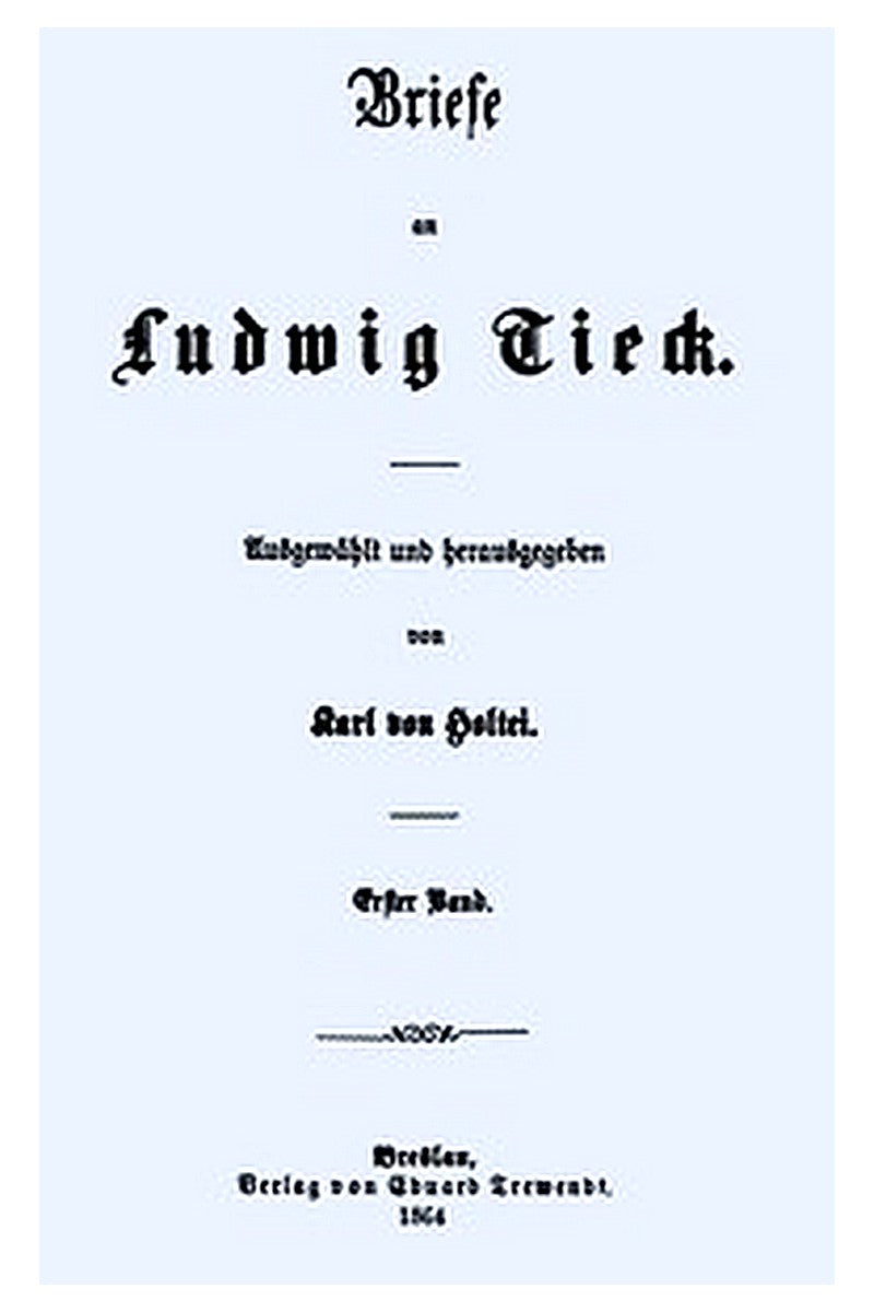 Briefe an Ludwig Tieck (1/4)