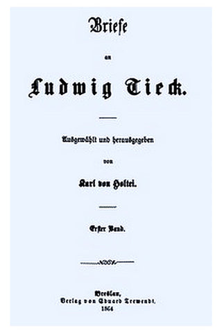 Briefe an Ludwig Tieck (1/4)
