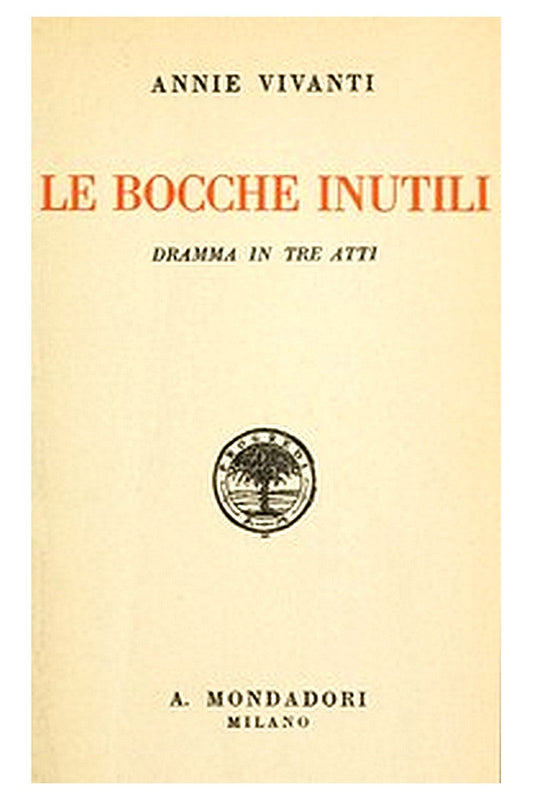 Le bocche inutili: dramma in tre atti