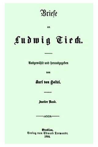 Briefe an Ludwig Tieck (2/4)
