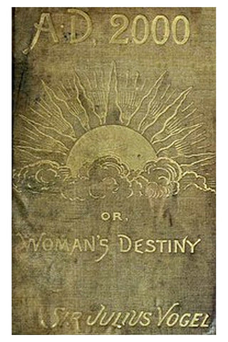 Anno Domini 2000 or, Woman's Destiny
