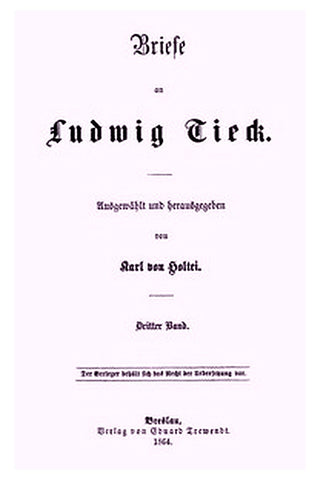 Briefe an Ludwig Tieck (3/4)