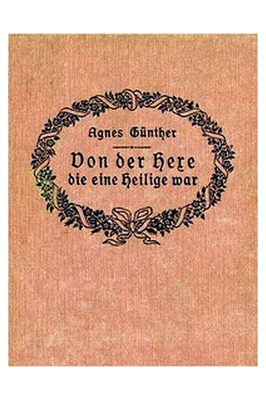 Von der Hexe die eine Heilige war