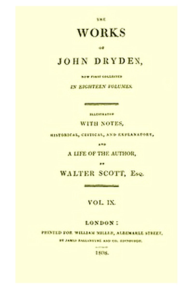 The Works of John Dryden, now first collected in eighteen volumes. Volume 09