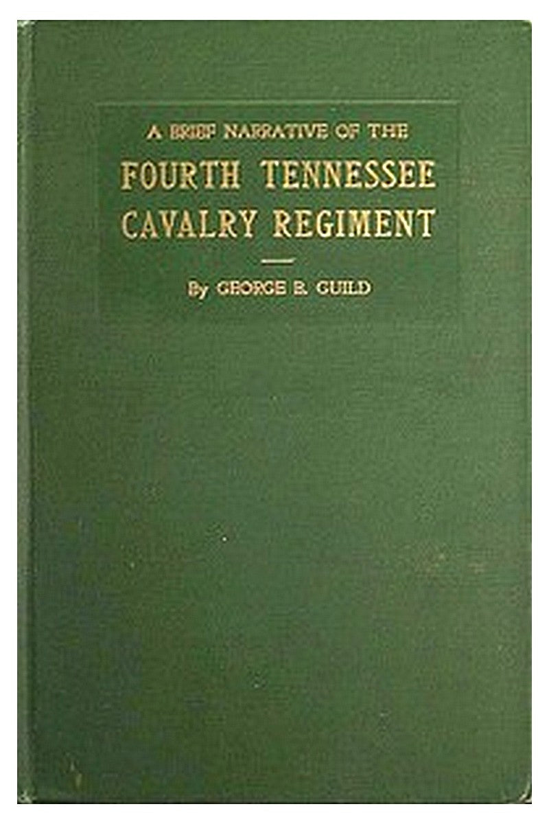 A brief narrative of the Fourth Tennessee Cavalry Regiment, Wheeler's Corps, Army of Tennessee