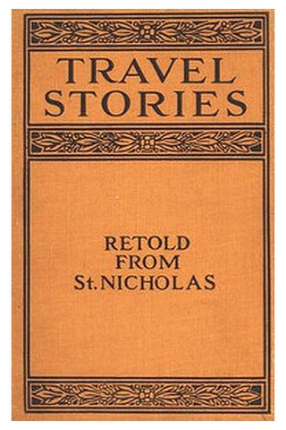 Travel Stories Retold from St. Nicholas