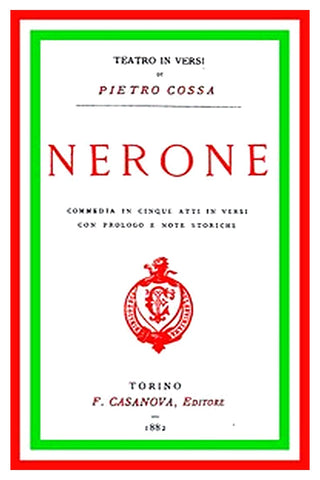 Nerone: commedia in cinque atti ed in versi, con prologo e note storiche