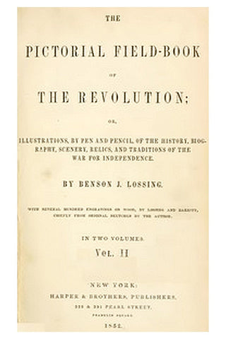 The Pictorial Field-Book of the Revolution, Vol. 2 (of 2)
