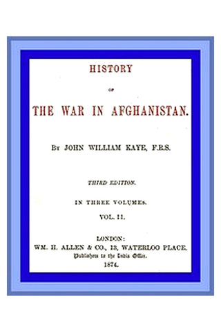 History of the War in Afghanistan, Vol. 2 (of 3)
