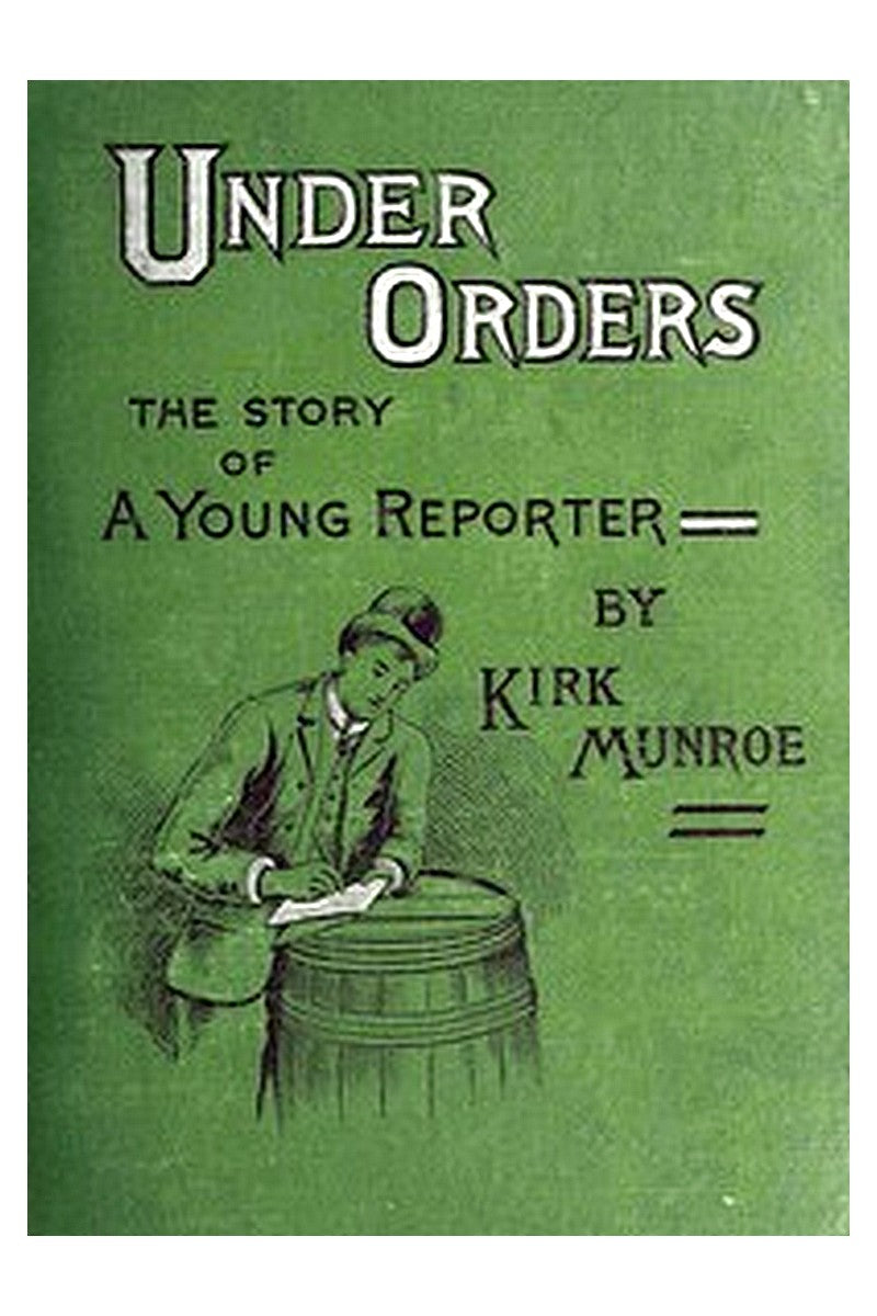 Under Orders: The story of a young reporter