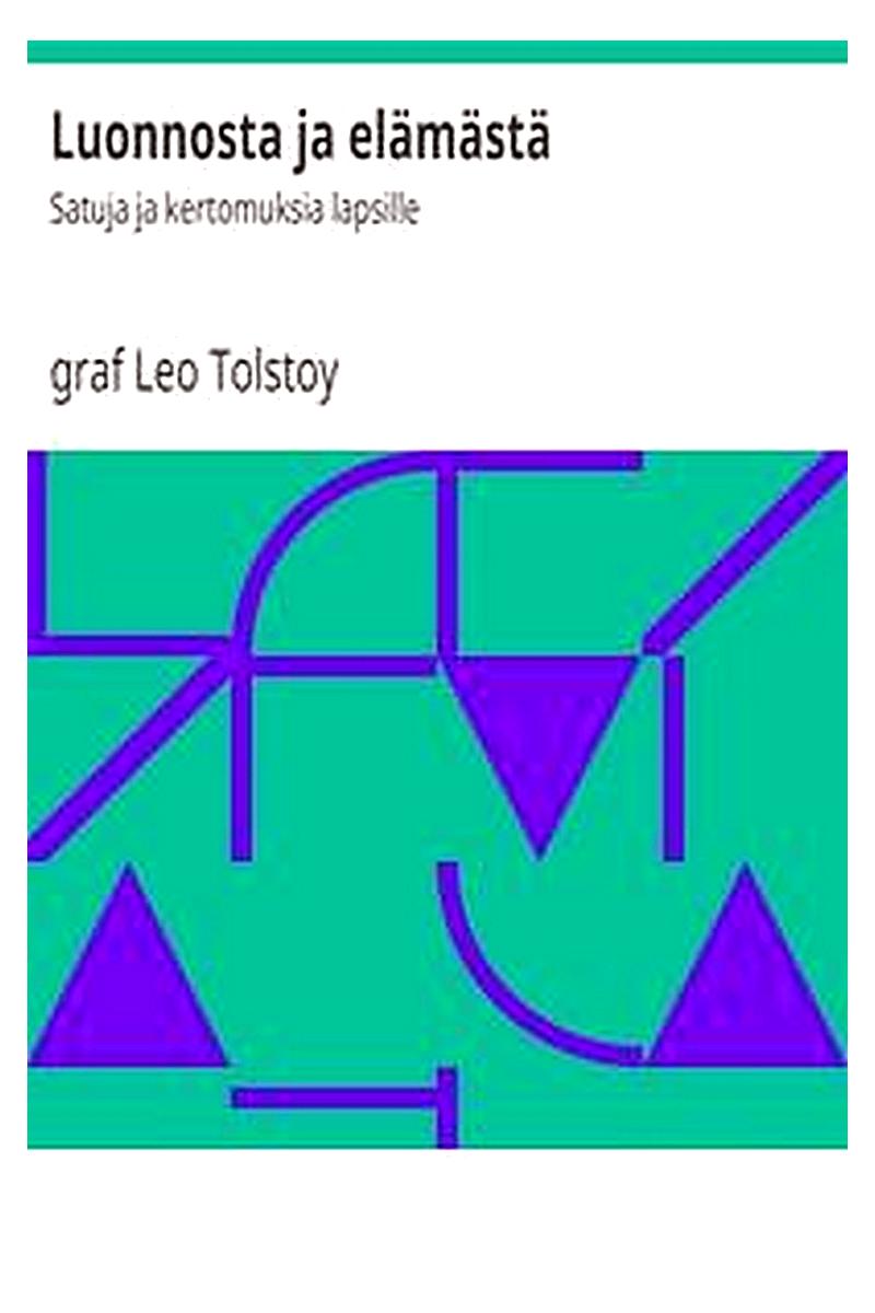 Luonnosta ja elämästä: Satuja ja kertomuksia lapsille