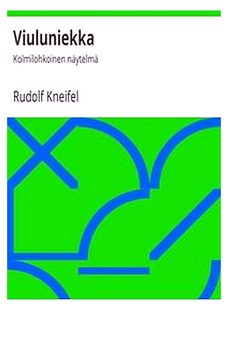 Viuluniekka: Kolmilohkoinen näytelmä