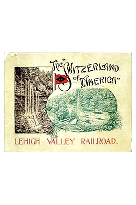 The "Switzerland of America": Lehigh Valley Railroad