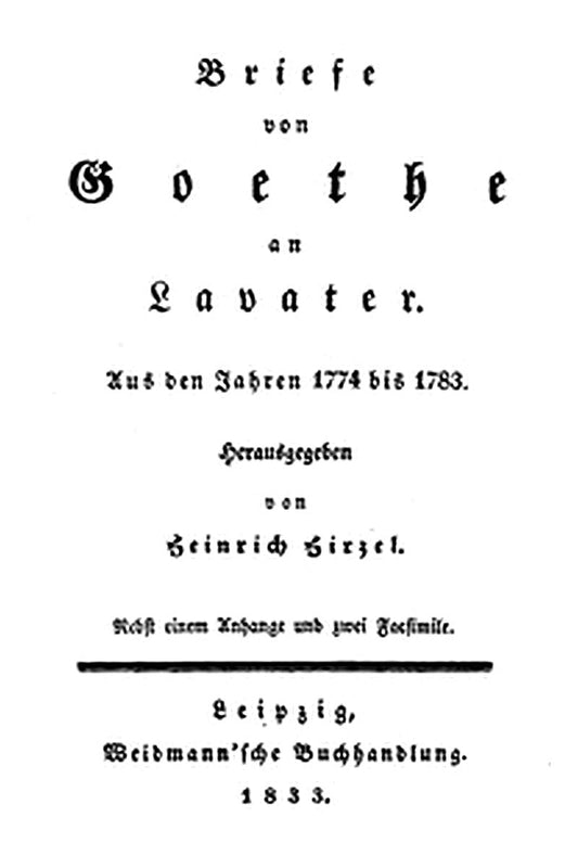 Briefe von Goethe an Lavater aus den Jahren 1774 bis 1783