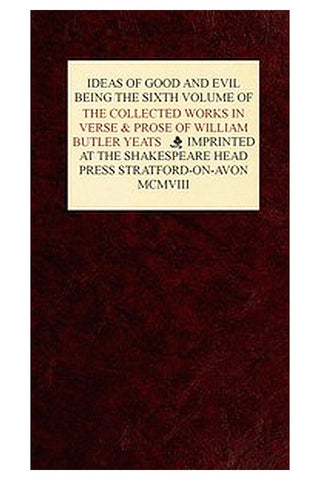 The Collected Works in Verse and Prose of William Butler Yeats, Vol. 6 (of 8)
