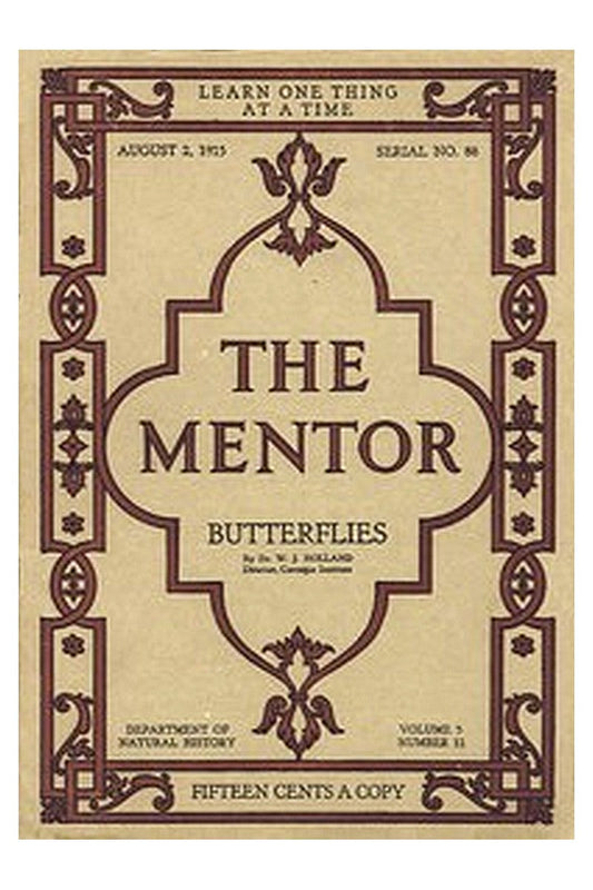 The Mentor: Butterflies, Vol. 3, Num. 12, Serial No. 88, August 2, 1915