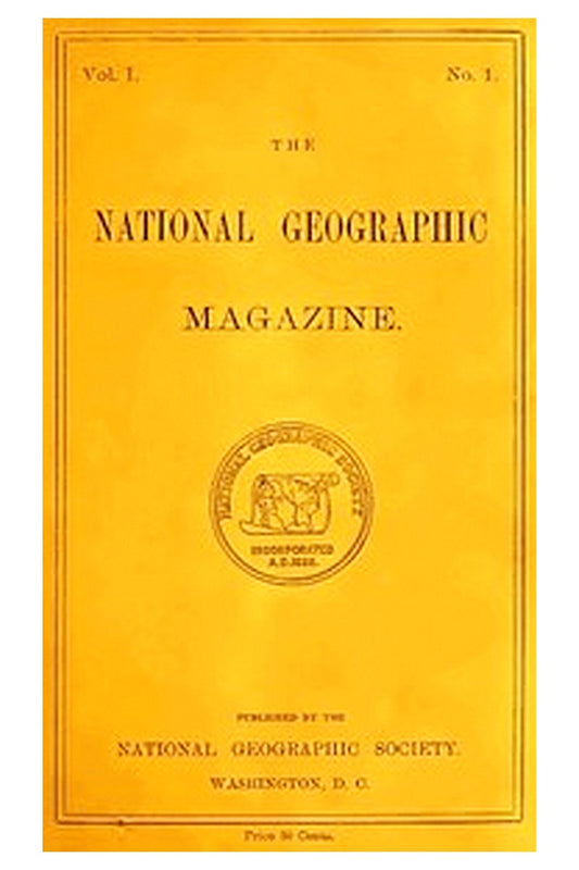 The National Geographic Magazine, Vol. I., No. 1, October, 1888