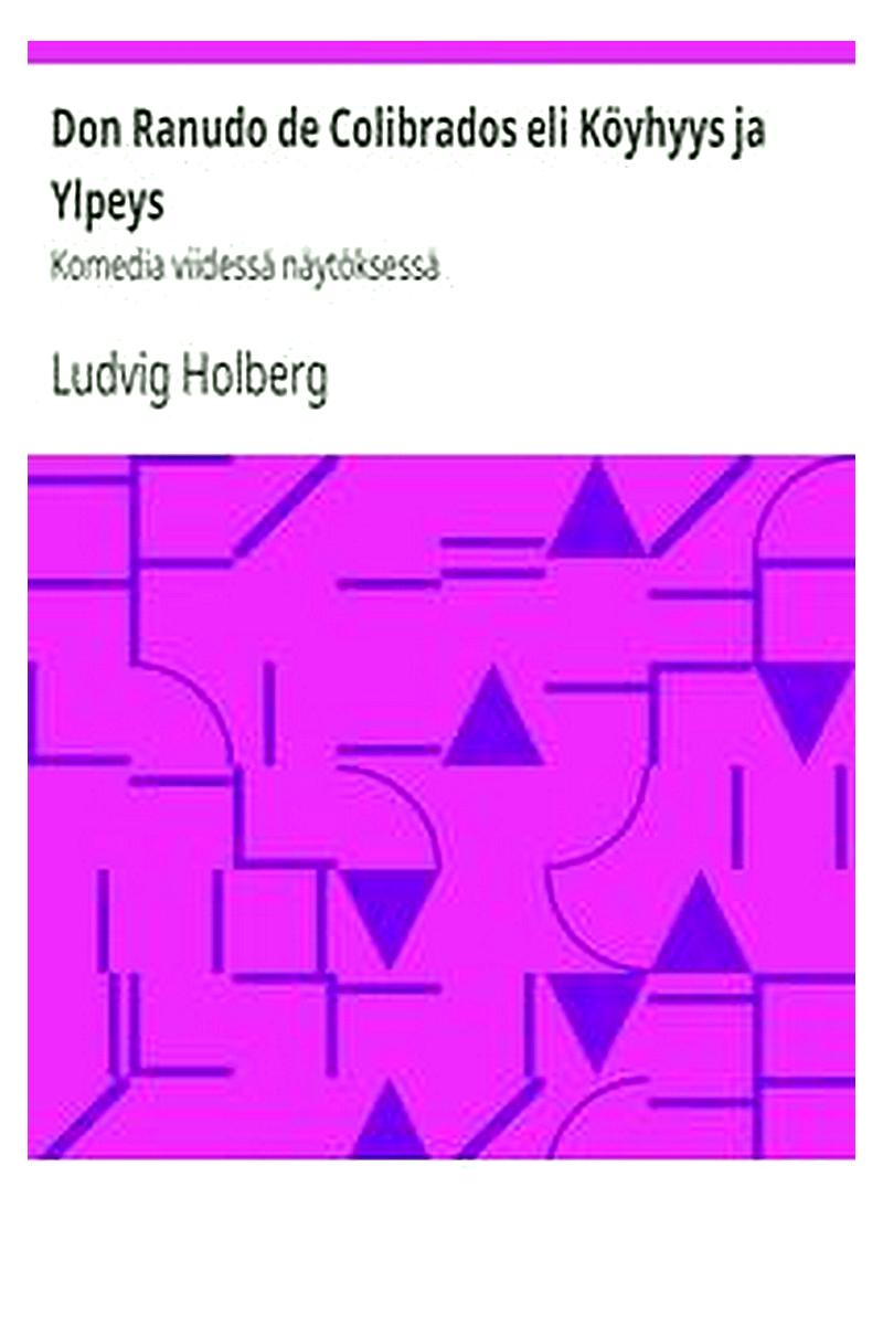 Don Ranudo de Colibrados eli Köyhyys ja Ylpeys: Komedia viidessä näytöksessä