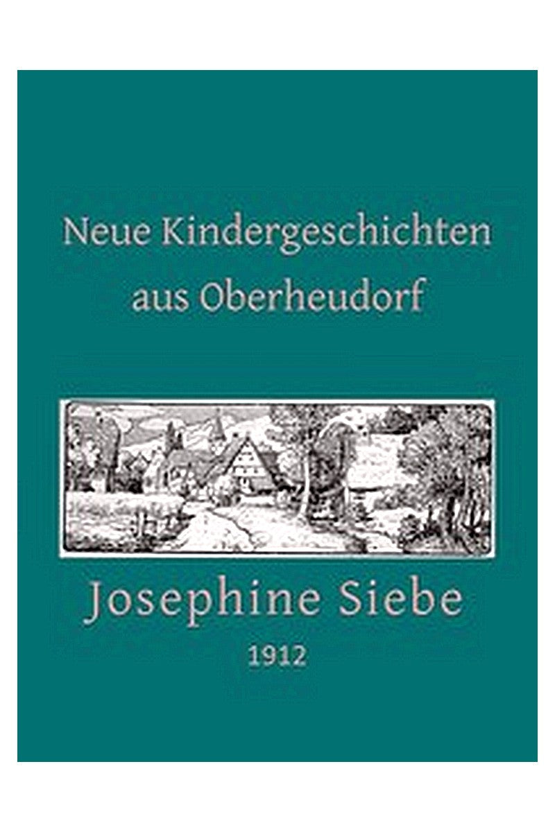 Neue Kindergeschichten aus Oberheudorf: Fünfzehn heitere Erzählungen