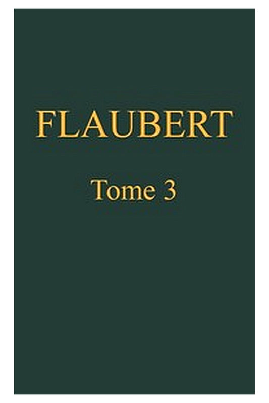 OEuvres complètes de Gustave Flaubert, tome 3: L'éducation sentimentale, v. 1