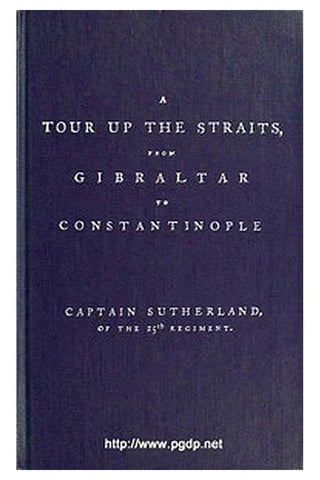 A Tour Up the Straits, from Gibraltar to Constantinople

