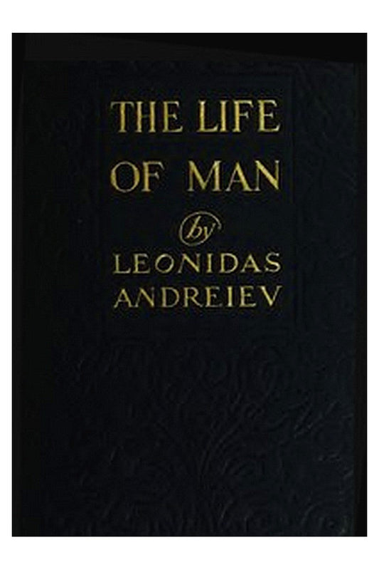 The Life of Man: A Play in Five Acts