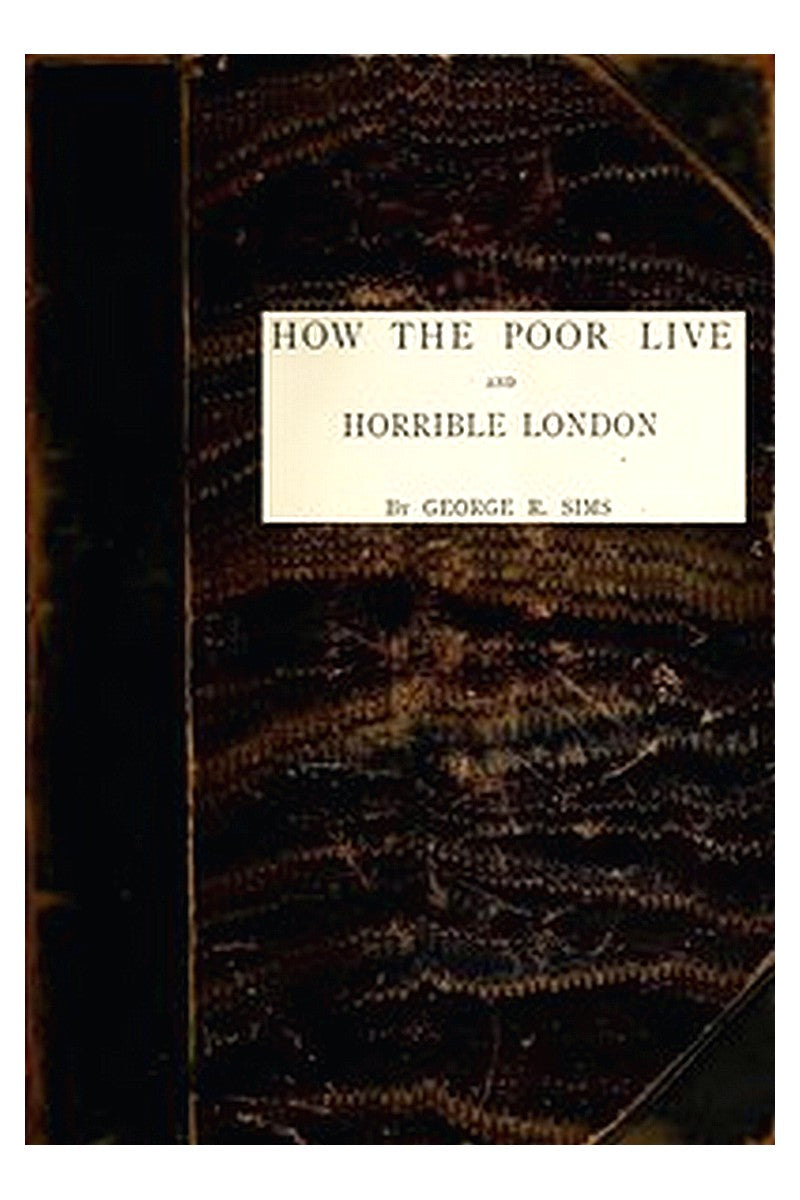 How the Poor Live; and, Horrible London
