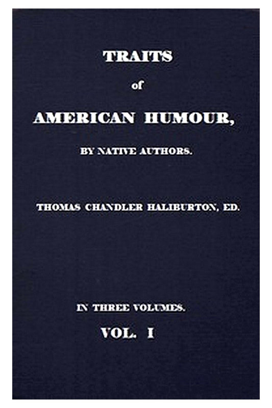 Traits of American Humour, Vol. 1 of 3