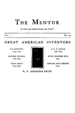 The Mentor: Great American Inventors, Vol. 1, Num. 29, Serial No. 29