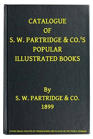 Catalogue of S. W. Partridge & Co.'s Popular Illustrated Books