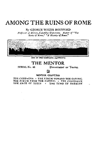 The Mentor: Among the Ruins of Rome, Vol. 1, Num. 46, Serial No. 46