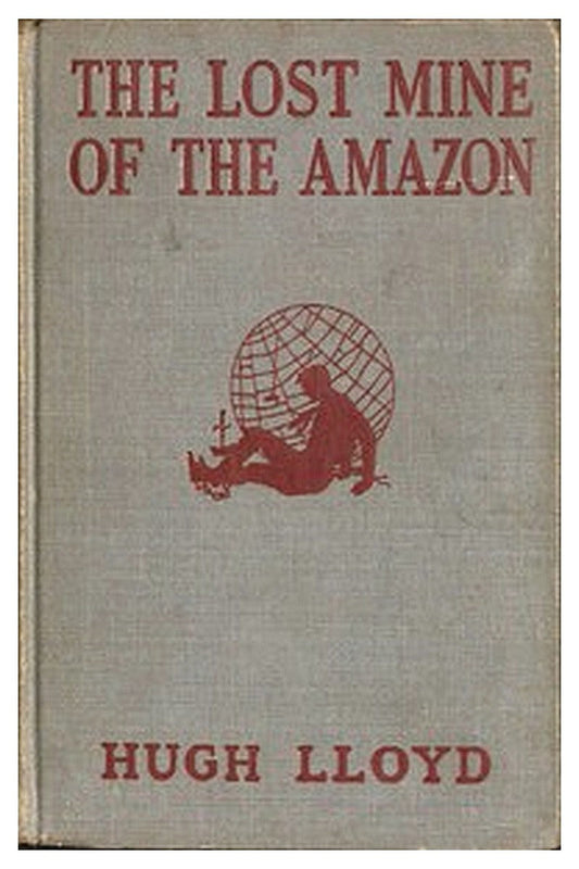 The Lost Mine of the Amazon: A Hal Keen Mystery Story