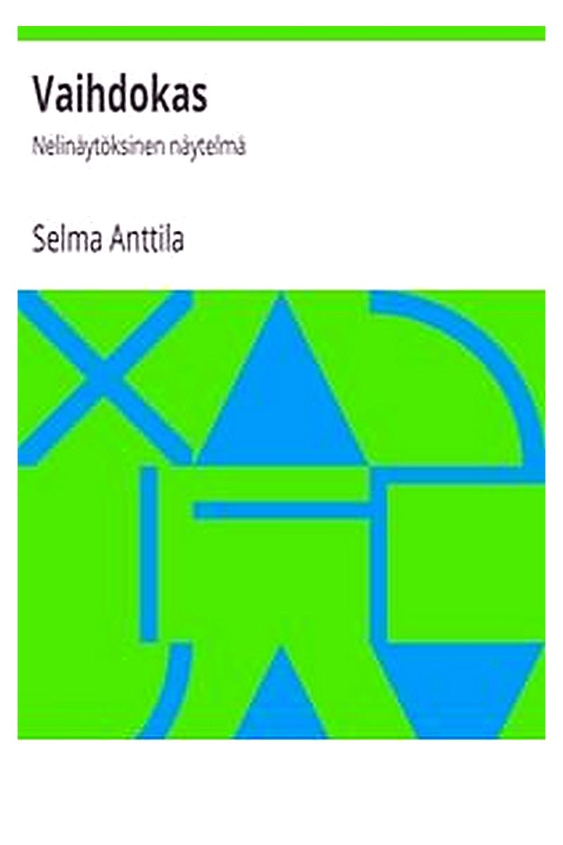 Vaihdokas: Nelinäytöksinen näytelmä