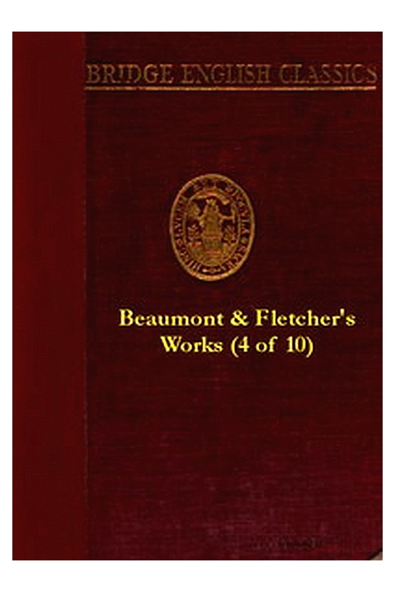 Beaumont and Fletcher's Works, Vol. 04 of 10