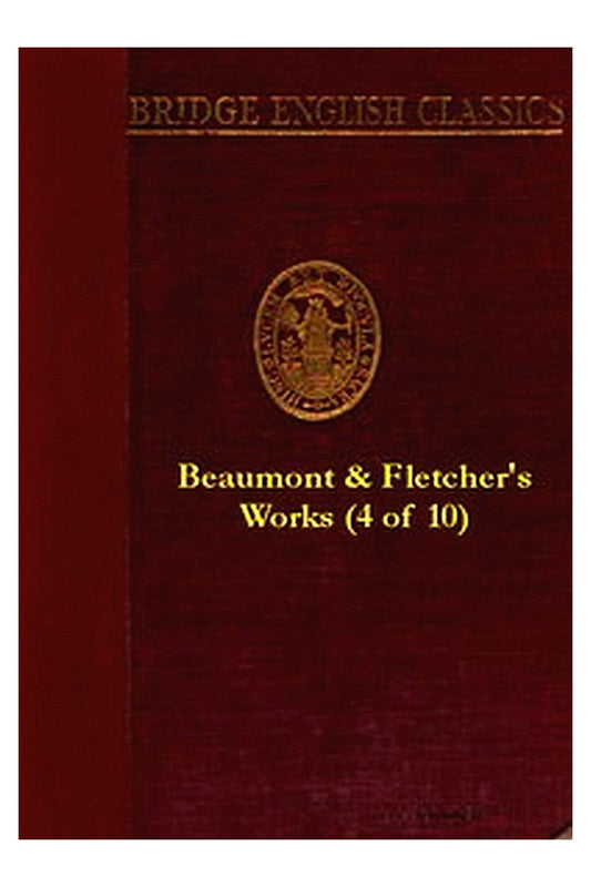 Beaumont and Fletcher's Works, Vol. 04 of 10