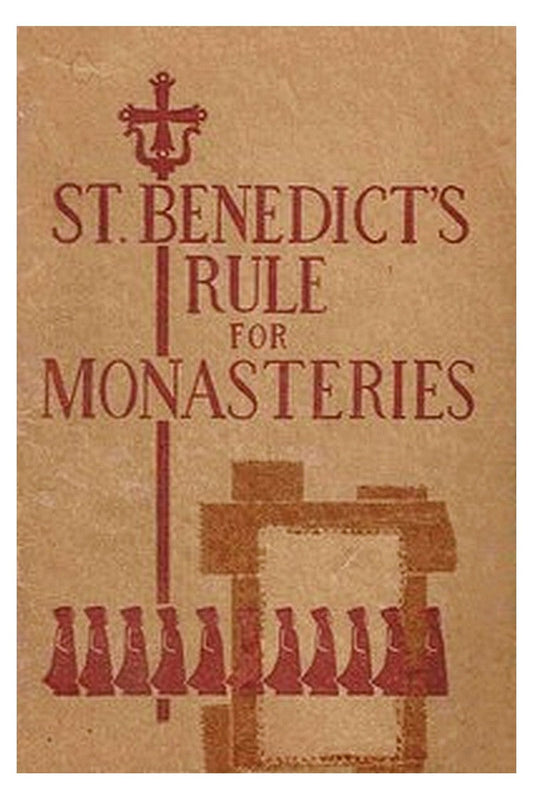 St. Benedict’s Rule for Monasteries