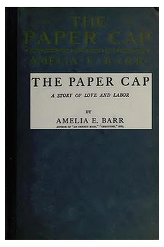 The Paper Cap: A Story of Love and Labor