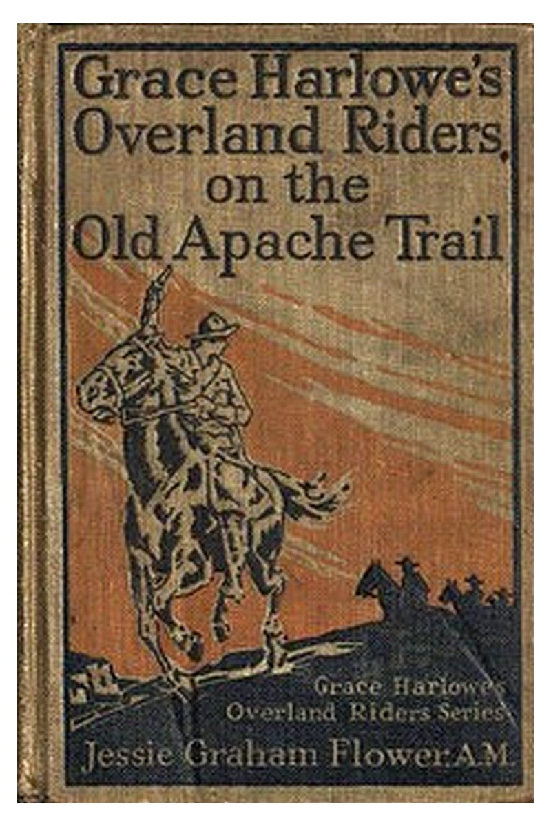 Grace Harlowe's Overland Riders on the Old Apache Trail