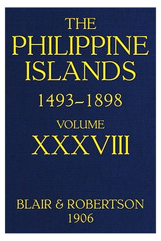 The Philippine Islands, 1493-1898, Volume 38, 1674-1683
