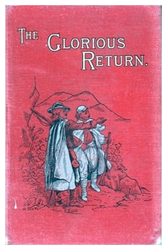 The Glorious Return: A Story of the Vaudois in 1689