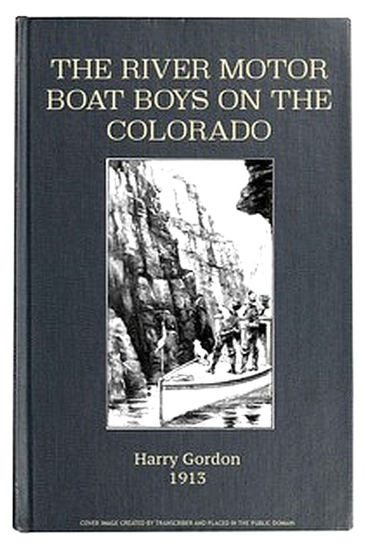 The River Motor Boat Boys on the Colorado Or, The Clue in the Rocks