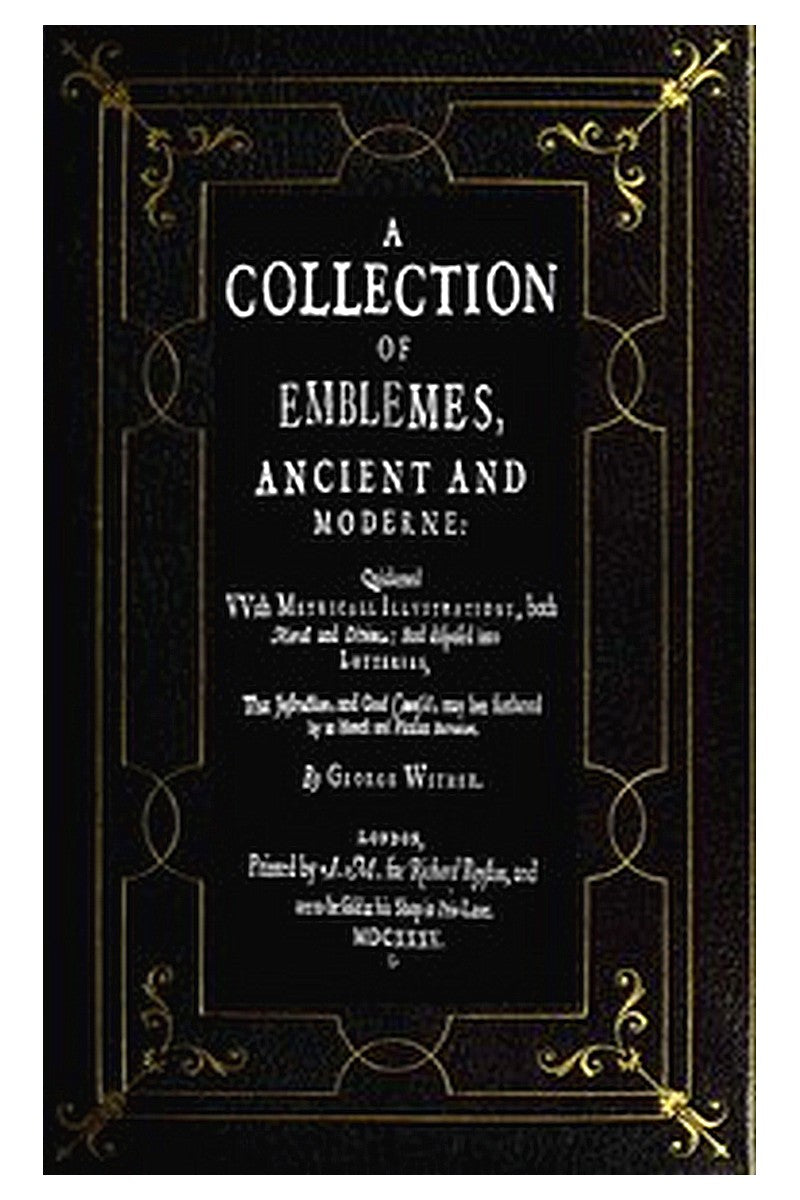 A Collection of Emblemes, Ancient and Moderne

