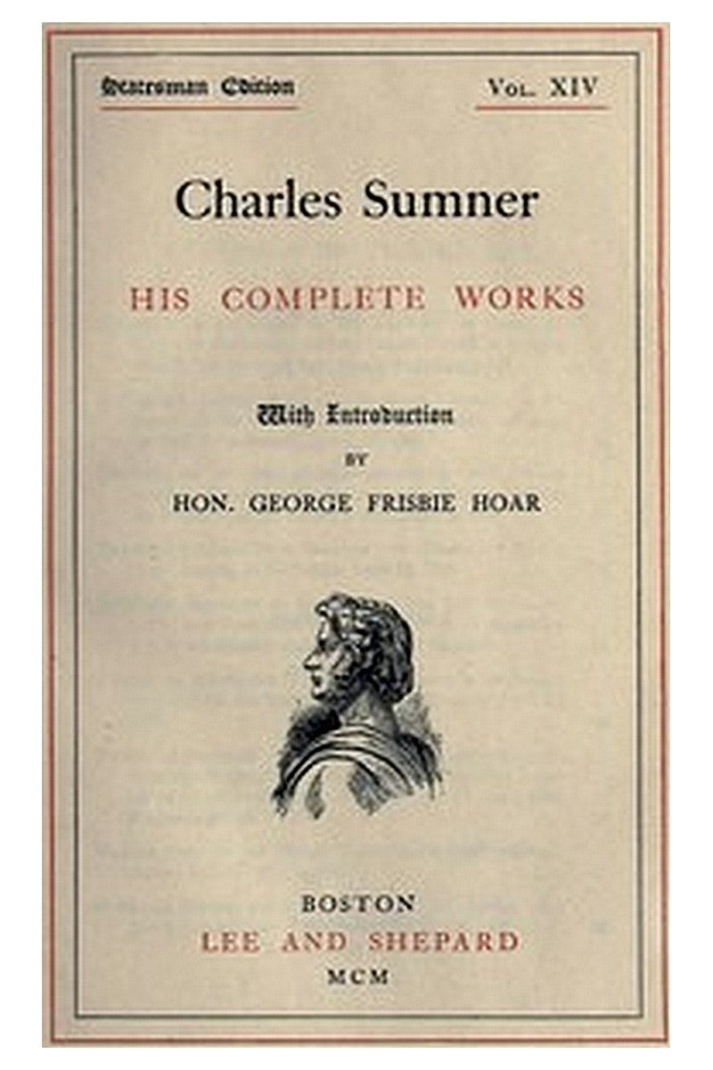 Charles Sumner: his complete works, volume 14 (of 20)